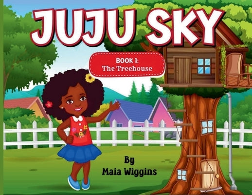Juju Sky: Book 1: The Treehouse by Wiggins, Maia