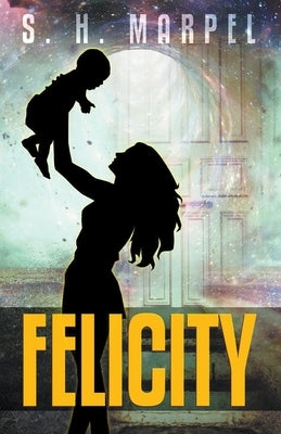 Felicity by Marpel, S. H.