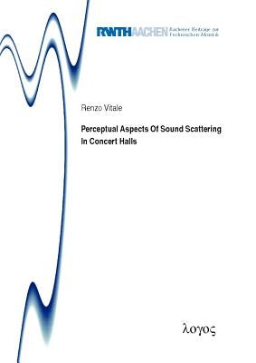Perceptual Aspects of Sound Scattering in Concert Halls by Vitale, Renzo