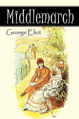 Middlemarch by Eliot, George