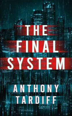 The Final System by Tardiff, Anthony