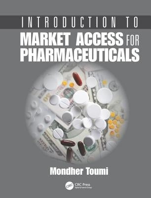 Introduction to Market Access for Pharmaceuticals by Toumi, Mondher