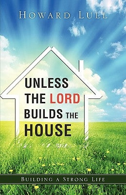 Unless the Lord Builds the House by Lull, Howard