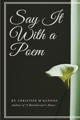 Say it With a Poem by Hannon, Christine