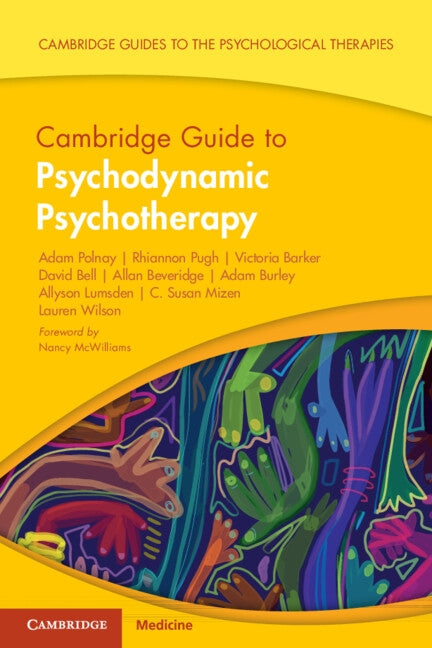 Cambridge Guide to Psychodynamic Psychotherapy by Polnay, Adam