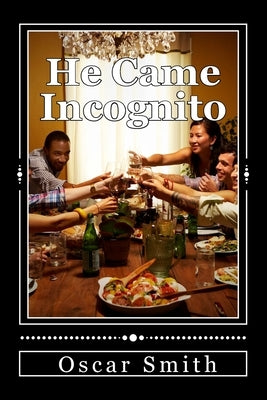 He Came Incognito by Smith, Oscar