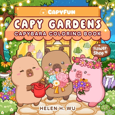 Capy Gardens: Capybara Coloring Book by Wu, Helen H.
