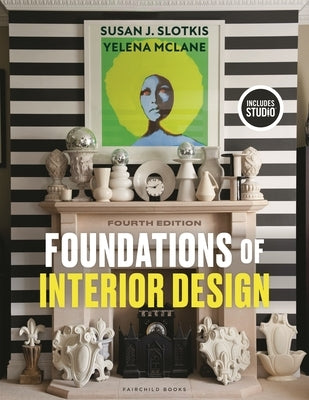 Foundations of Interior Design by Slotkis, Susan J.