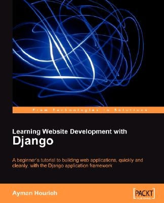 Learning Website Development with Django by Hourieh, Ayman