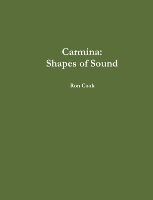 Carmina: Shapes of Sound by Cook, Ronald