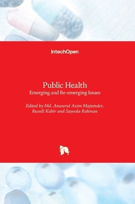 Public Health: Emerging and Re-emerging Issues by Azim Majumder, Anwarul