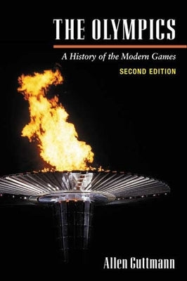 The Olympics: A History of the Modern Games by Guttmann, Allen
