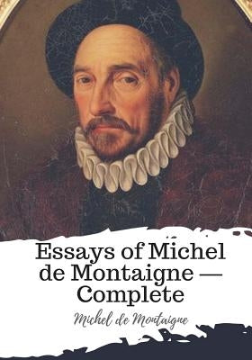 Essays of Michel de Montaigne ? Complete by Hezlitt, Charles