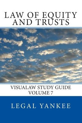 Law of Equity and Trusts: Outlines, Diagrams, and Study Aids by Yankee, Legal