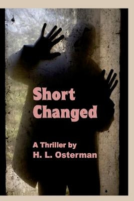 Short Changed by Osterman, H. L.