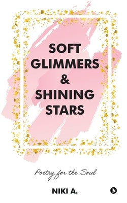 Soft Glimmers & Shining Stars by Niki a