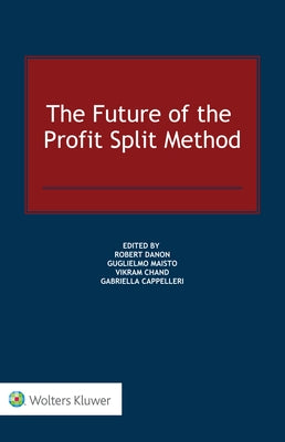 The Future of the Profit Split Method by Cappelleri, Gabriella