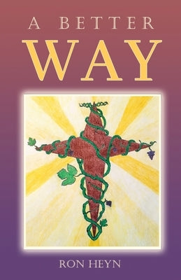 A Better Way by Heyn, Ron