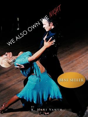 We Also Own the Night by Harivansh, K.