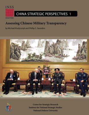 Assessing Chinese Military Transparency by Saunders, Phillip C.