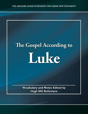 The Gospel According to Luke by Ballantyne, Hugh Mg