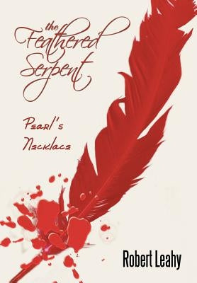 The Feathered Serpent: Pearl's Necklace by Leahy, Robert