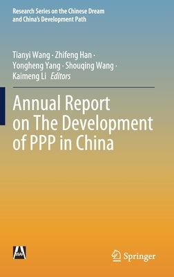 Annual Report on the Development of PPP in China by Wang, Tianyi