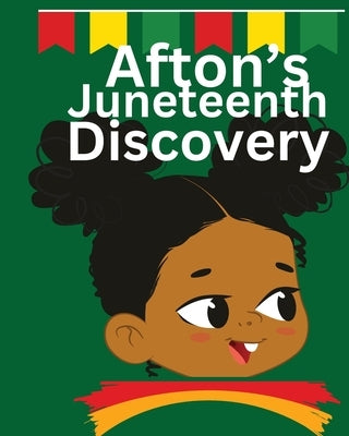 Afton's Juneteenth Discovery by Ruff-Moore, Kim