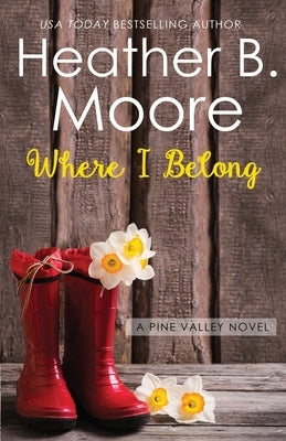 Where I Belong by Moore, Heather B.