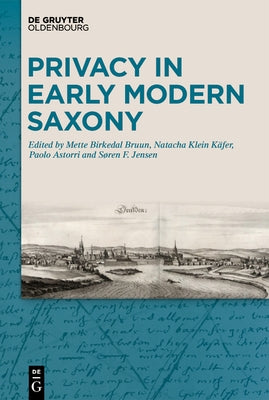 Privacy in Early Modern Saxony by Klein Käfer, Natacha