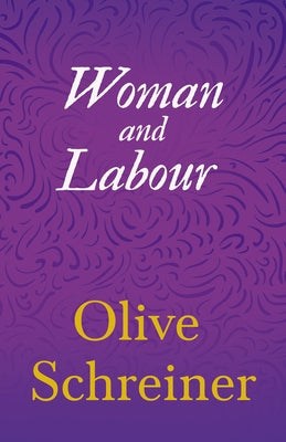 Woman and Labour by Schreiner, Olive