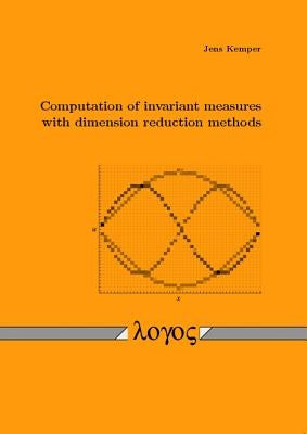 Computation of Invariant Measures with Dimension Reduction Methods by Kemper, Jens