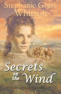 Secrets on the Wind by Whitson, Stepahnie