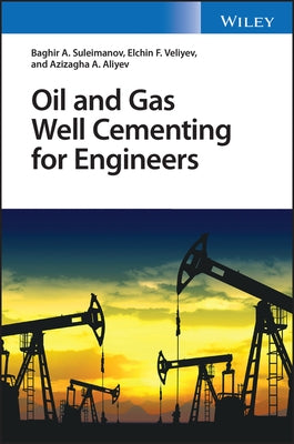 Oil and Gas Well Cementing for Engineers by Suleimanov, Baghir A.
