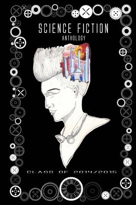 Sci Fi Anthology 2015 by Butler, Lori
