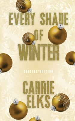Every Shade Of Winter: Alternative Cover Edition by Elks, Carrie