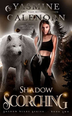 Shadow Scorching: An Urban Fantasy Adventure by Galenorn, Yasmine