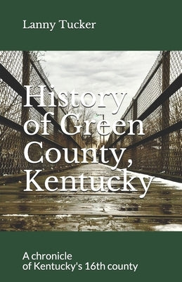 History of Green County, Kentucky by Tucker, Lanny