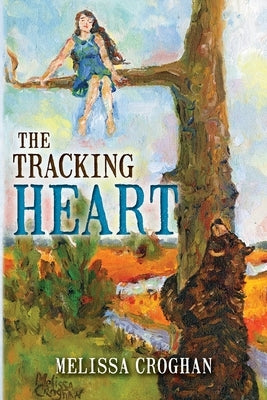 The Tracking Heart by Croghan, Melissa