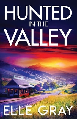 Hunted in the Valley by Gray, Elle