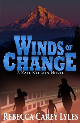 Winds of Change: : A Kate Neilson Novel by Lyles, Rebecca Carey