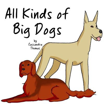 All Kinds of Big Dogs by Thomas, Cassandra