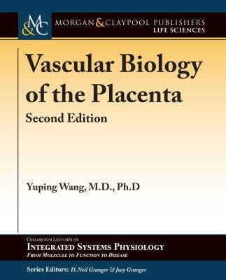 Vascular Biology of the Placenta: Second Edition by Wang, Yuping