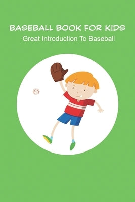 Baseball Book For Kids_ Great Introduction To Baseball: Baseball Books For Kids Age 9 12 by Hoffmeyer, Evangelina