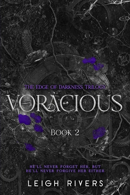 Voracious: Edge of Darkness, Book 2 by Rivers, Leigh
