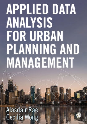 Applied Data Analysis for Urban Planning and Management by Rae, Alasdair