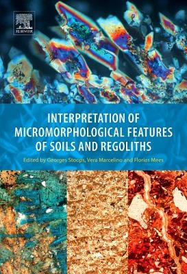 Interpretation of Micromorphological Features of Soils and Regoliths by Stoops, Georges