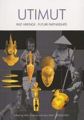 Utimut: Past Heritage - Future Partnerships by Gabriel, Mille