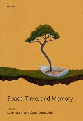 Space, Time, and Memory by Nadel, Lynn