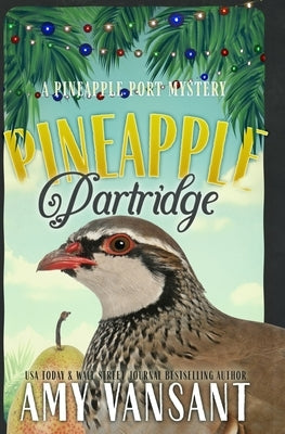 Pineapple Partridge: A Folklore and Holiday Cozy Mystery by Vansant, Amy